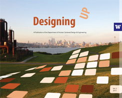 Designing Up, Volume 2, 2013, a publication of the Department of Human Centered Design & Engineering (HCDE) at the University of Washington in Seattle.